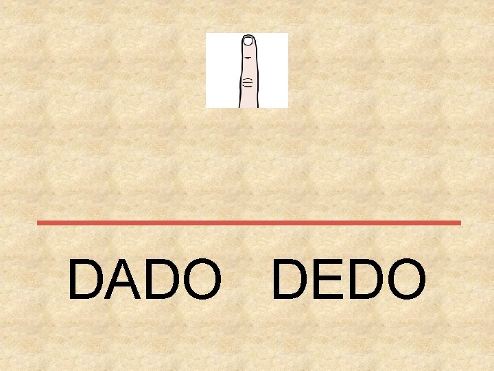 DADO DEDO 