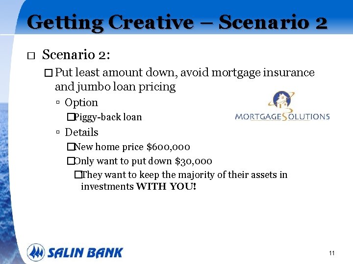 Getting Creative – Scenario 2 � Scenario 2: � Put least amount down, avoid