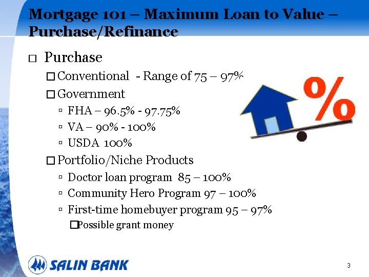 Mortgage 101 – Maximum Loan to Value – Purchase/Refinance � Purchase � Conventional -