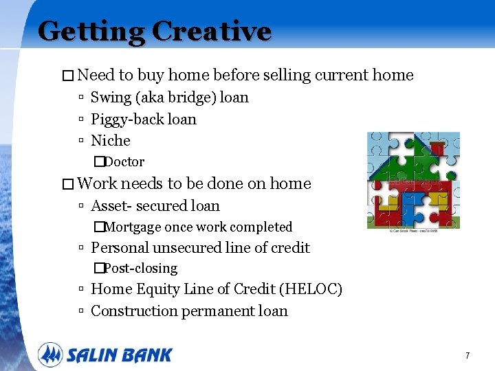 Getting Creative � Need to buy home before selling current home Swing (aka bridge)