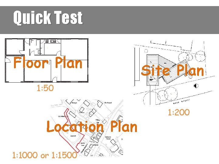 Quick Test Floor Plan Site Plan 1: 50 Location Plan 1: 1000 or 1: