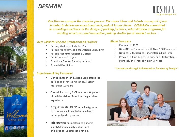 DESMAN Our firm encourages the creative process. We share ideas and talents among all