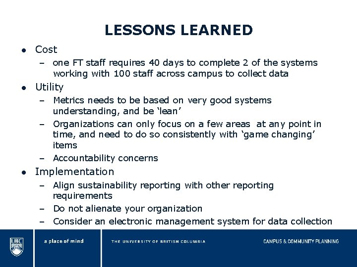 LESSONS LEARNED ● Cost – one FT staff requires 40 days to complete 2