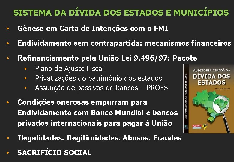 SISTEMA DA DÍVIDA DOS ESTADOS E MUNICÍPIOS • Gênese em Carta de Intenções com