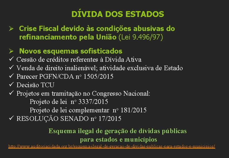 DÍVIDA DOS ESTADOS Ø Crise Fiscal devido às condições abusivas do refinanciamento pela União