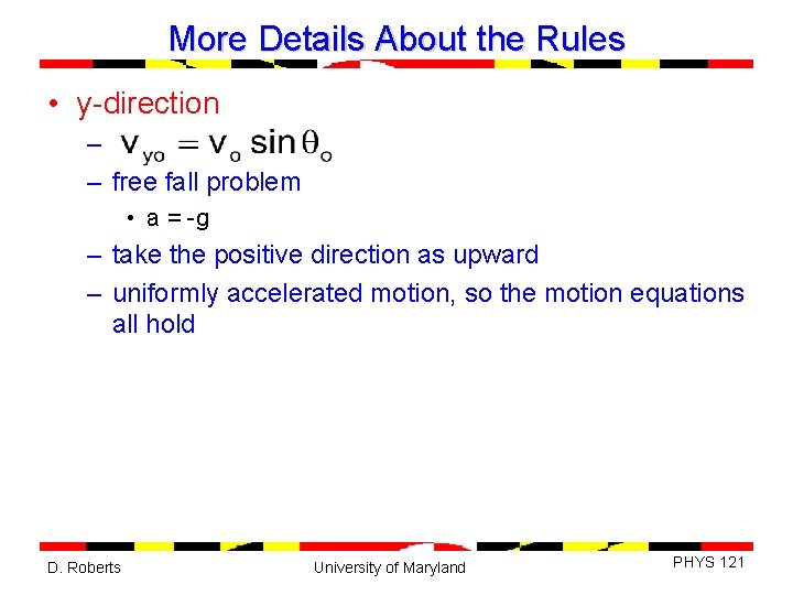 More Details About the Rules • y-direction – – free fall problem • a