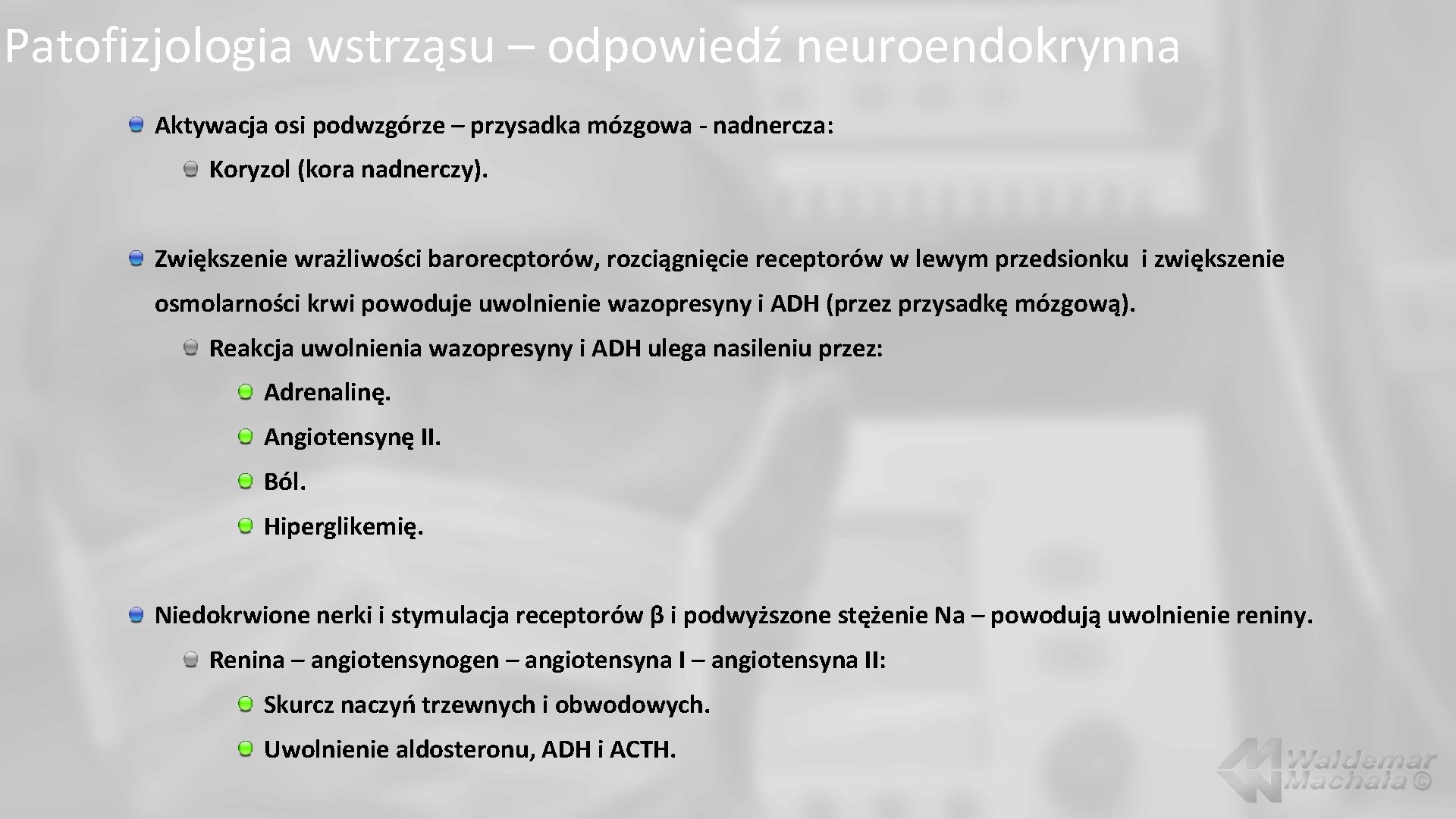 Patofizjologia wstrząsu – odpowiedź neuroendokrynna Aktywacja osi podwzgórze – przysadka mózgowa - nadnercza: Koryzol