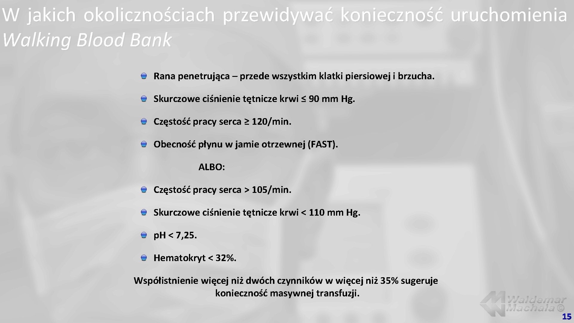 W jakich okolicznościach przewidywać konieczność uruchomienia Walking Blood Bank Rana penetrująca – przede wszystkim