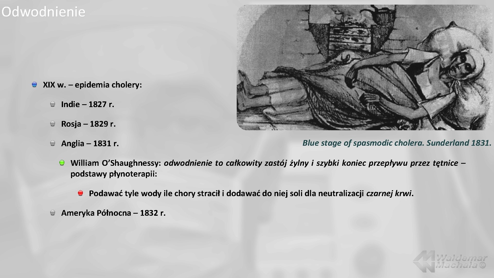 Odwodnienie XIX w. – epidemia cholery: Indie – 1827 r. Rosja – 1829 r.