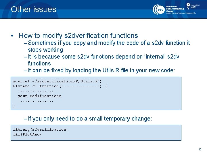 Other issues • How to modify s 2 dverification functions – Sometimes if you