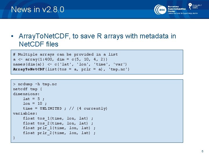 News in v 2. 8. 0 • Array. To. Net. CDF, to save R