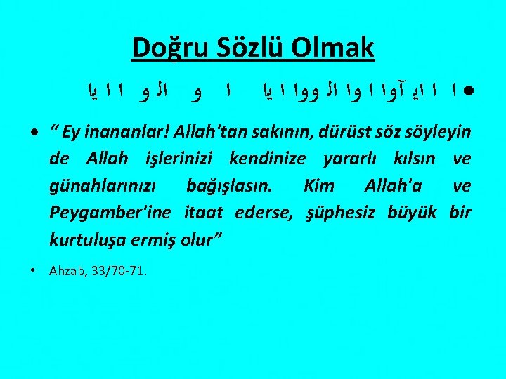 Doğru Sözlü Olmak ﺍ ﻭ ﺍﻟ ﻭ ﺍ ﺍ ﻳﺍ ﺍ ﺍ ﺍﻳ آﻭﺍ