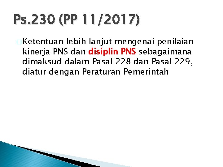 Ps. 230 (PP 11/2017) � Ketentuan lebih lanjut mengenai penilaian kinerja PNS dan disiplin