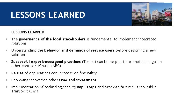 LESSONS LEARNED § The governance of the local stakeholders is fundamental to implement integrated