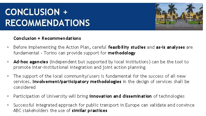 CONCLUSION + RECOMMENDATIONS Conclusion + Recommendations § Before implementing the Action Plan, careful feasibility