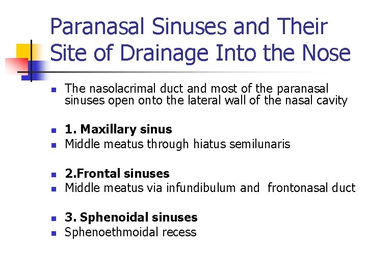 Paranasal Sinuses and Their Site of Drainage Into the Nose n n n n
