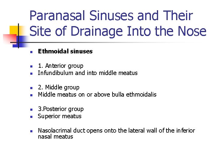 Paranasal Sinuses and Their Site of Drainage Into the Nose n n n n
