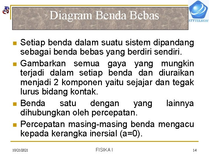 Diagram Benda Bebas n n Setiap benda dalam suatu sistem dipandang sebagai benda bebas