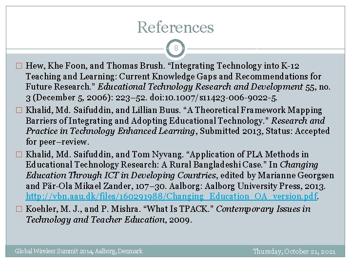 References 8 � Hew, Khe Foon, and Thomas Brush. “Integrating Technology into K-12 Teaching