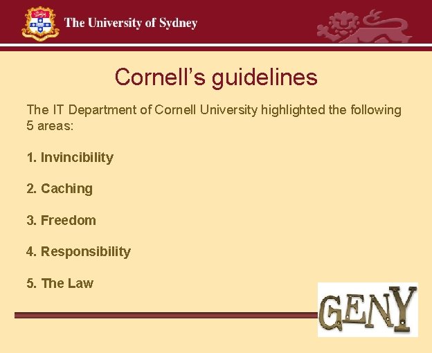 Cornell’s guidelines The IT Department of Cornell University highlighted the following 5 areas: 1.