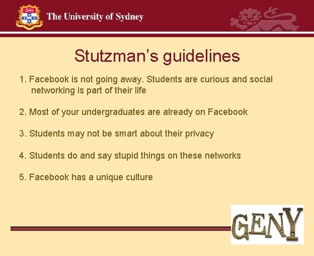 Stutzman’s guidelines 1. Facebook is not going away. Students are curious and social networking