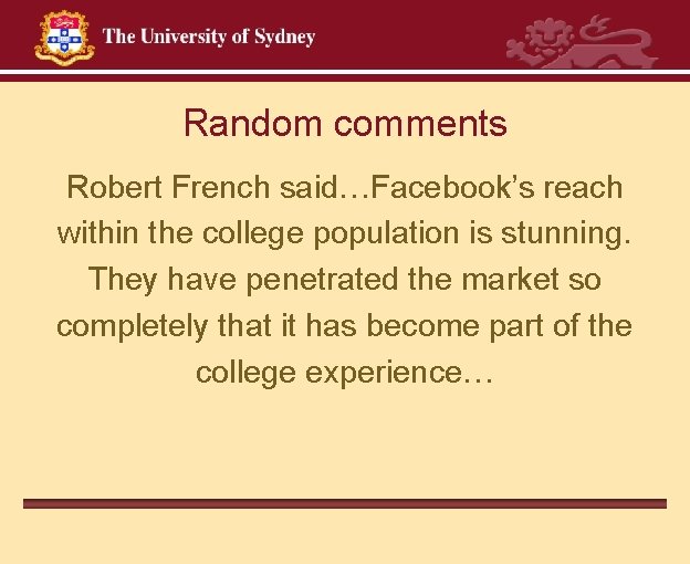 Random comments Robert French said…Facebook’s reach within the college population is stunning. They have