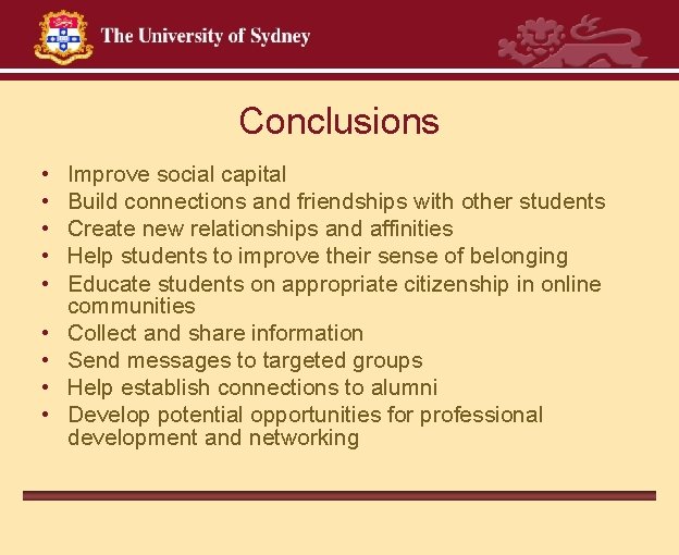 Conclusions • • • Improve social capital Build connections and friendships with other students
