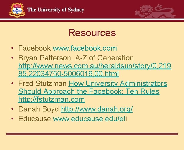 Resources • Facebook www. facebook. com • Bryan Patterson, A-Z of Generation http: //www.