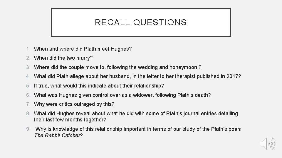 RECALL QUESTIONS 1. When and where did Plath meet Hughes? 2. When did the