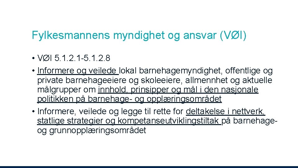 Fylkesmannens myndighet og ansvar (VØI) • VØI 5. 1. 2. 1 -5. 1. 2.