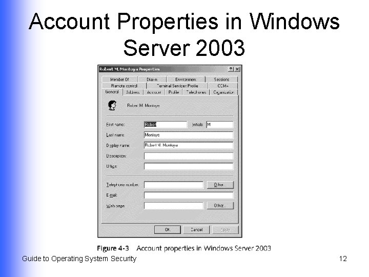 Account Properties in Windows Server 2003 Guide to Operating System Security 12 