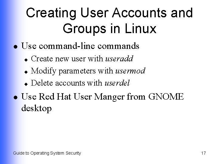 Creating User Accounts and Groups in Linux l Use command-line commands Create new user