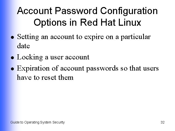 Account Password Configuration Options in Red Hat Linux l l l Setting an account
