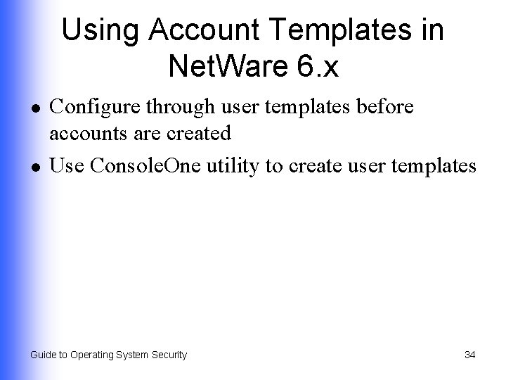 Using Account Templates in Net. Ware 6. x l l Configure through user templates