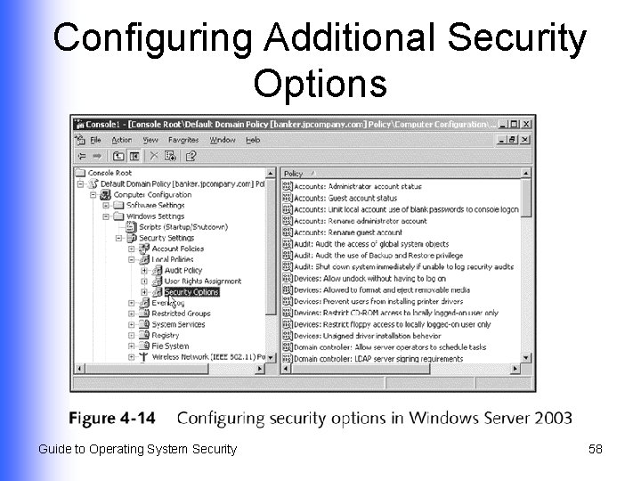 Configuring Additional Security Options Guide to Operating System Security 58 