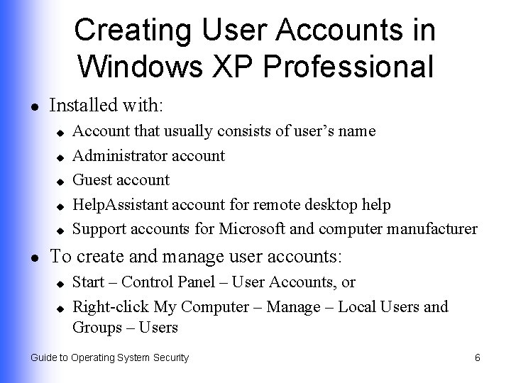 Creating User Accounts in Windows XP Professional l Installed with: u u u l