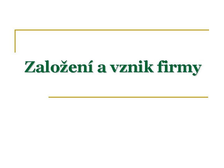 Založení a vznik firmy 