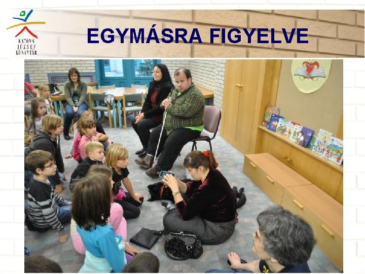 EGYMÁSRA FIGYELVE 