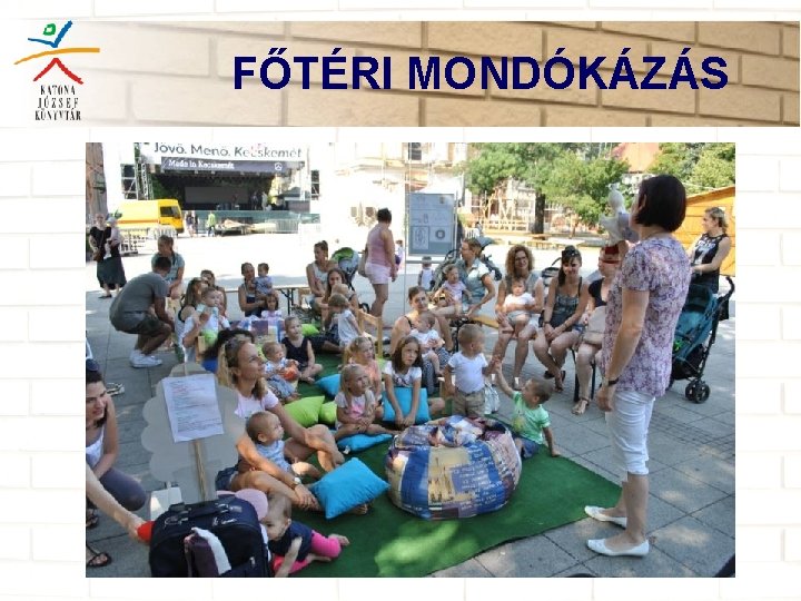 FŐTÉRI MONDÓKÁZÁS 