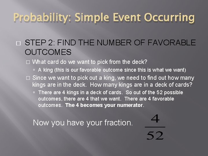 Probability: Simple Event Occurring � STEP 2: FIND THE NUMBER OF FAVORABLE OUTCOMES �