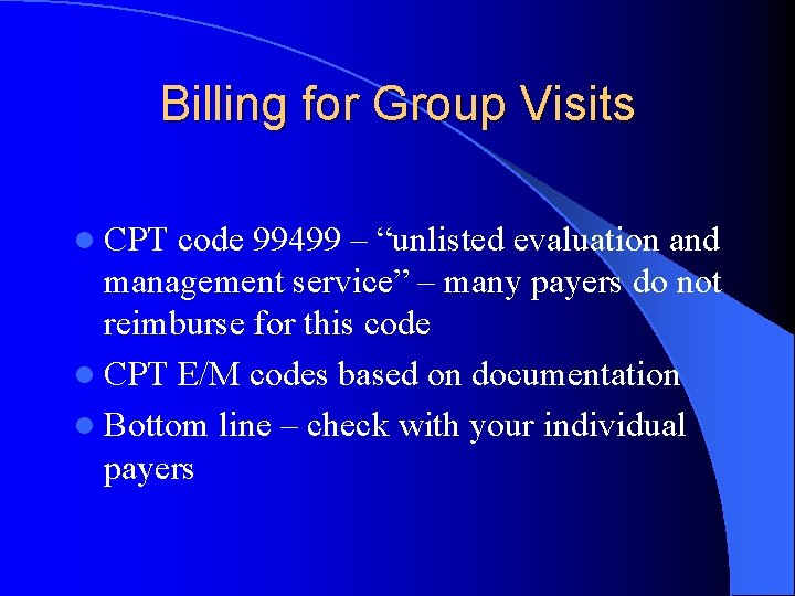 Billing for Group Visits l CPT code 99499 – “unlisted evaluation and management service”