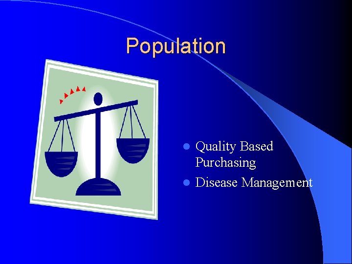 Population Quality Based Purchasing l Disease Management l 