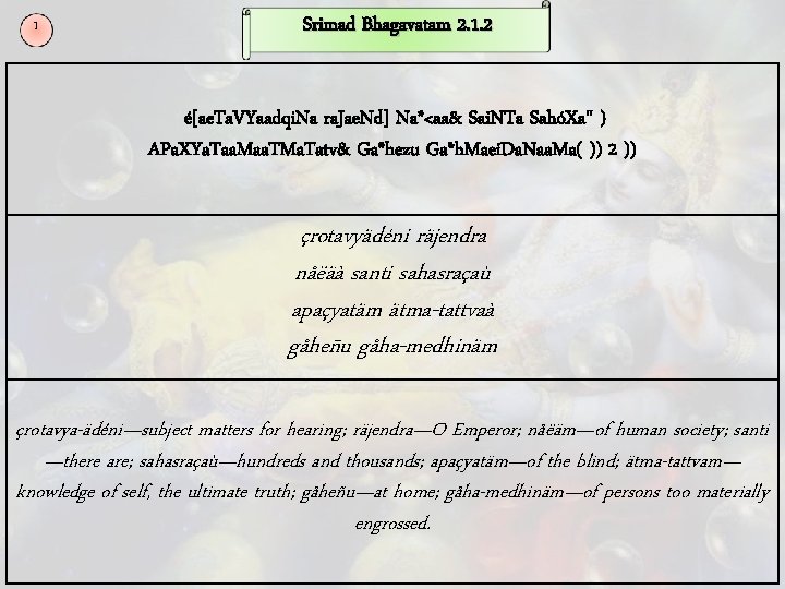 1 Srimad Bhagavatam 2. 1. 2 é[ae. Ta. VYaadqi. Na ra. Jae. Nd] Na*<aa&