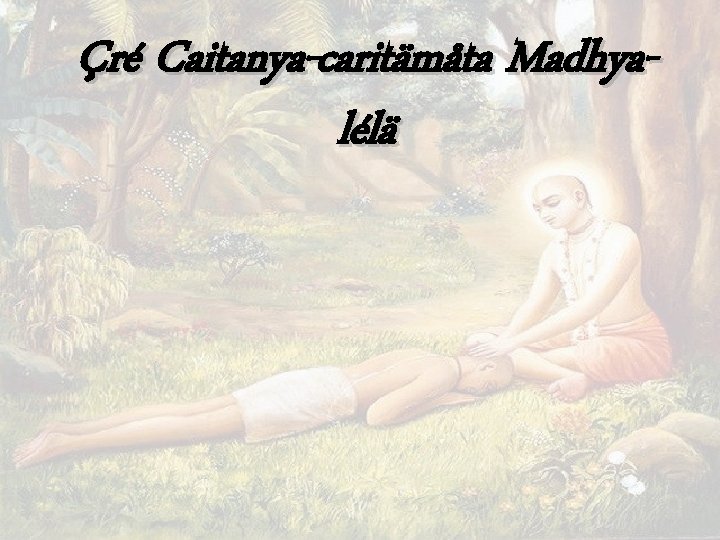 Çré Caitanya-caritämåta Madhyalélä 