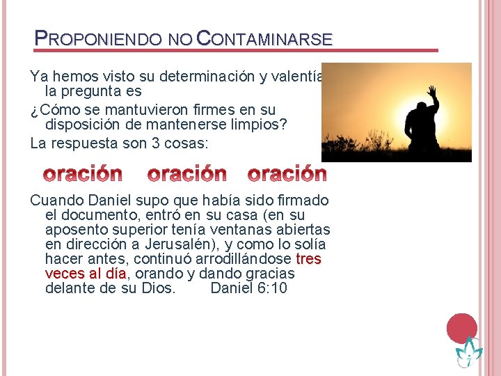 PROPONIENDO NO CONTAMINARSE Ya hemos visto su determinación y valentía, la pregunta es ¿Cómo