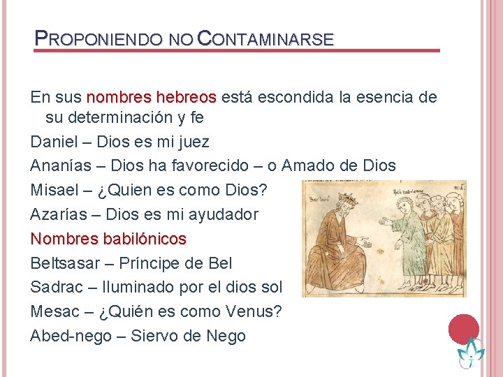 PROPONIENDO NO CONTAMINARSE En sus nombres hebreos está escondida la esencia de su determinación