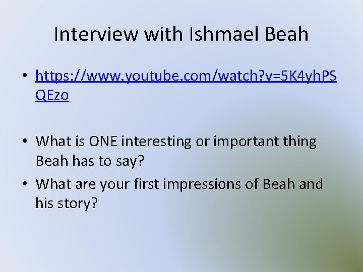Interview with Ishmael Beah • https: //www. youtube. com/watch? v=5 K 4 yh. PS
