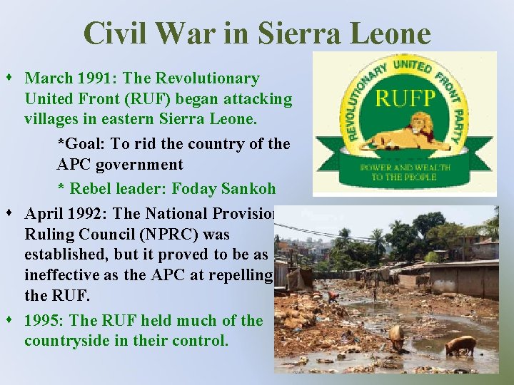 Civil War in Sierra Leone s March 1991: The Revolutionary United Front (RUF) began