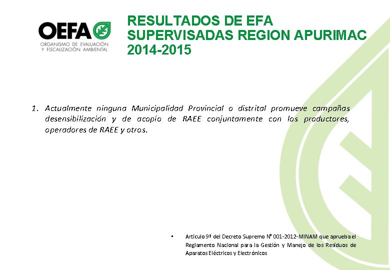 RESULTADOS DE EFA SUPERVISADAS REGION APURIMAC 2014 -2015 1. Actualmente ninguna Municipalidad Provincial o