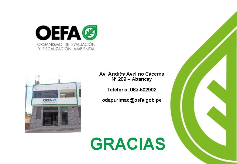 Av. Andrés Avelino Cáceres N° 209 – Abancay Teléfono: 083 -502902 odapurimac@oefa. gob. pe